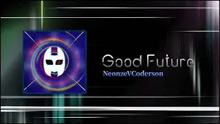 Good future - NeonzeVCoderson (Official music)