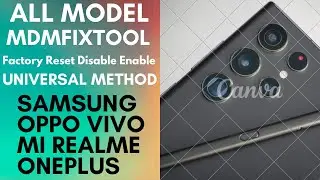 Mdmfixtool Factory Reset Disable Enable Universal Method Samsung Oppo Realme Vivo Xiaomi Oneplus Fix