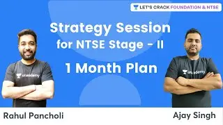 Strategy Session: NTSE Stage 2 | 1 Month Plan | Foundation & NTSE | Rahul Pancholi & Ajay Singh