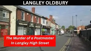 The Murder of a Postmaster and the downfall of Langley High Street