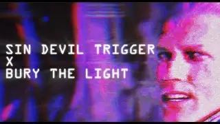 Sin Devil Trigger x Bury the Light (mashup)