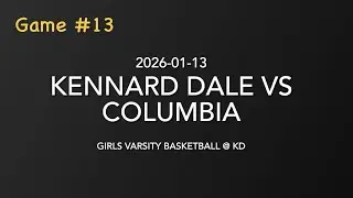 2026-01-13 Kennard Dale Girls Varsity vs Columbia