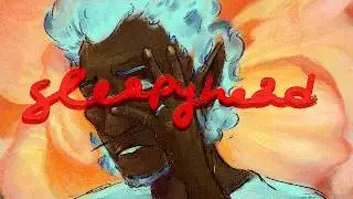 sleepyhead | animatic