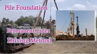 Permanent Liner driving Process in Pile Foundation by Bailer and Winch Machine