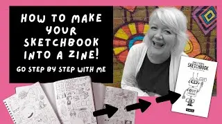 How to Make Your Sketchbook into a Zine--Step by Step
