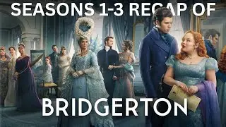 BRIDGERTON Seasons 1-3 Recap | Must Watch Before Season 4