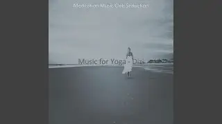 Sublime Music for Enlightening Meditation