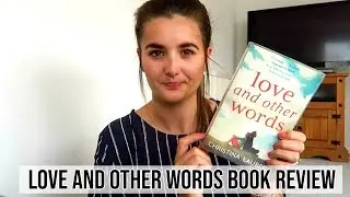 Love & Other Words Book Review | Phoebe & Me