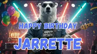 JARRETTE Happy Birthday Song - Happy Birthday to Jarrette