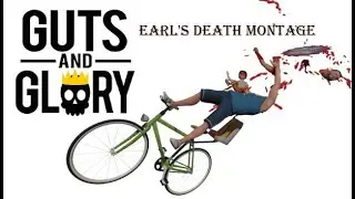 Guts and Glory - Earl's death montage