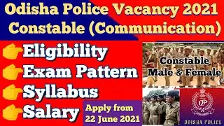 Odisha Constable Notification 2021 | Odisha Police Constable Vacancy |Exam Pattern, Age, Salary