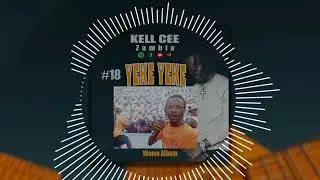 KELL CEE Zambia -YEKE YEKE