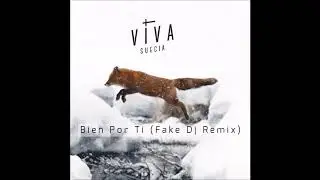 Viva Suecia - Bien Por Ti (Fake Dj Remix)