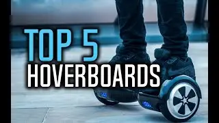 Best Hoverboards in 2018!