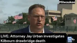 LIVE: Attorney Jay Urban investigates Kilbourn drawbridge death