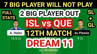 ISL vs QUE Dream 11 Team Prediction || ISL vs QUE Dream 11 Team Analysis 12th Match || Pitch Report