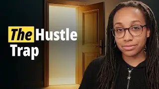 Hustle and Grinding is a Trap!