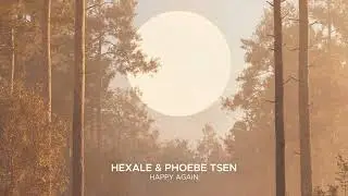 hexale & Phoebe Tsen - Happy Again