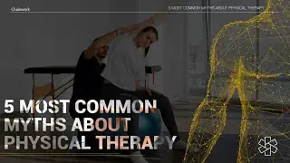 What to know about physical therapy | 5 common physical therapy myths