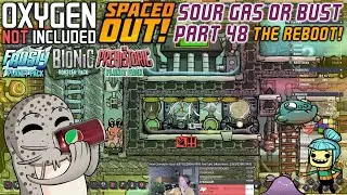 Sour Gas #OrBust! Part 48: Reed Fiber Shortage (ONI: Spaced Out!)