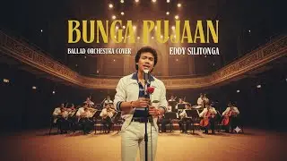 Bunga Pujaan | Eddy Silitonga | Ballad Orchestra Cover