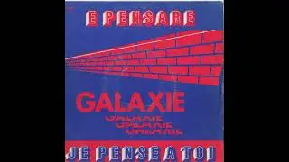 Galaxie  &ndash; E Pensare