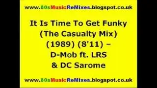 It Is Time To Get Funky (The Casualty Mix) - D-Mob ft. LRS & DC Sarome | 80s Club Mixes | 80s Dance