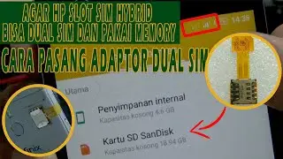 Cara Memasang Adaptor Dual SIM Nano SIM Untuk HP Android Slot SIM Hybrid