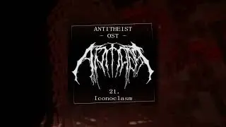 21 - Iconoclasm - ANTITHEIST OST