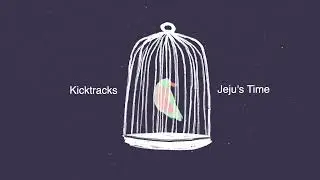 Kicktracks - Jeju's time [  chill - lo-fi - hiphop -stress relief - walk to - relax - free download]