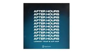 🔥 ORIGIN SOUND - After Hours Lowkey Trap & Hip Hop - SAMPLES & DRUM KITS - DOWNLOAD LINK [FREE]