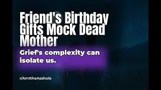 Reddit Relationship Stories: A Birthday Surprise Turns Into a Heartbreaking Reminder of Loss