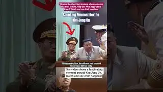 Shocking Moment Next to Kim Jong Un#KimJongUn#NorthKorea#ShockingMoment#Shorts#Politics#Reaction#fyp