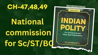 National Commission for SC / ST / BC /Indian Polity By M Laxmiknath /Notes + Revision
