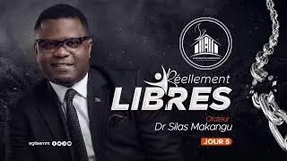 [LIVE] RÉELLEMENT LIBRES | JOUR 5 |Docteur Silas M. MAKANGU | HOME