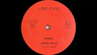 Robert French - Problem (Lord Koos 12