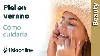 ¿Cómo CUIDAR la PIEL en VERANO?