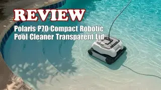 Polaris P70 Robotic Pool Cleaner Review: Easy Floor & Cove Cleaning for Above Ground Pools 2025