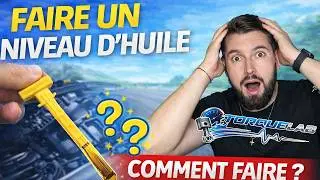 Vérifiez le niveau d'huile comme un pro !