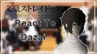 Armed Detective Agency React To Dazai | Part 2 | Bungo Stray Dogs