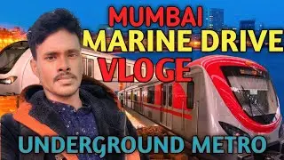 Mumbai Tourist vlog || Marine Drive Mumbai || underground Metro Mumbai Vloge 