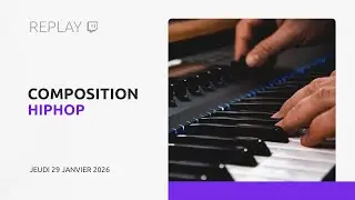 Composition Hip-Hop - Live du 29/01/2026