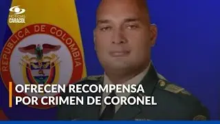 Autoridades ofrecieron recompensa por los responsables de crimen de Coronel del Ej&eacute;rcito en Popay&aacute;n