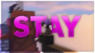 Stay (Bedwars Montage)