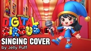 The Amazing Digital Circus (Main Theme)【cover by Jelly Puff】|  Singing Version