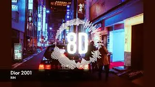 RIN - Dior 2001 (8D Audio)