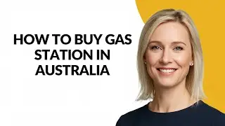 HOW TO BUY GAS STATION IN AUSTRALIA - Julia'sTutorials