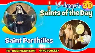 January 31 | Saints of the Day | Saint Parthilles