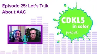 Let's Talk About AAC | CDKL5 in Color podcast | Episode 25