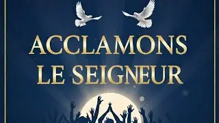 ACCLAMONS LE SEIGNEUR 👏🏾 | MUSIQUE RELIGIEUSE #gospel #adoration #prière #louangechrétienne 